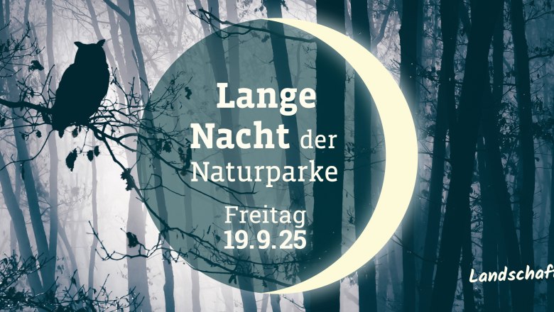 Lange Nacht der Naturparke - eine österreichweite Aktion, © Verein Naturparke Österreich